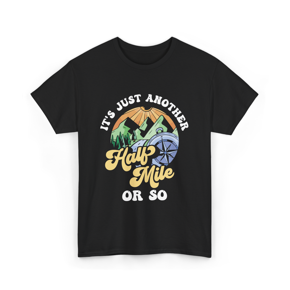 It's Just Another Half Mile Hiking T-Shirt - Black