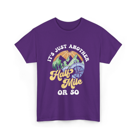 It's Just Another Half Mile Hiking T-Shirt - Purple