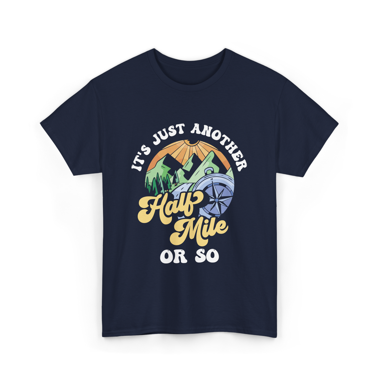 It's Just Another Half Mile Hiking T-Shirt - Navy