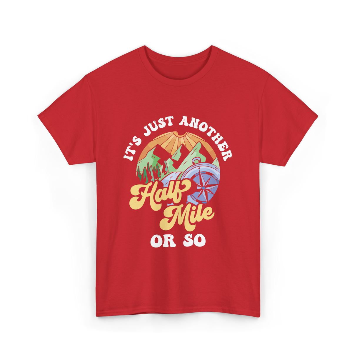 It's Just Another Half Mile Hiking T-Shirt - Red