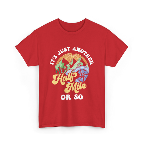 It's Just Another Half Mile Hiking T-Shirt - Red