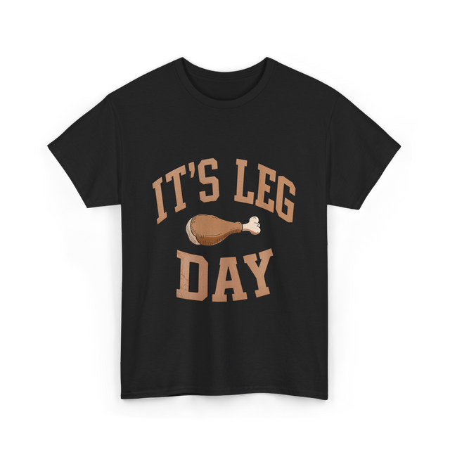 It's Leg Day Thanksgiving Turkey T-Shirt - Black