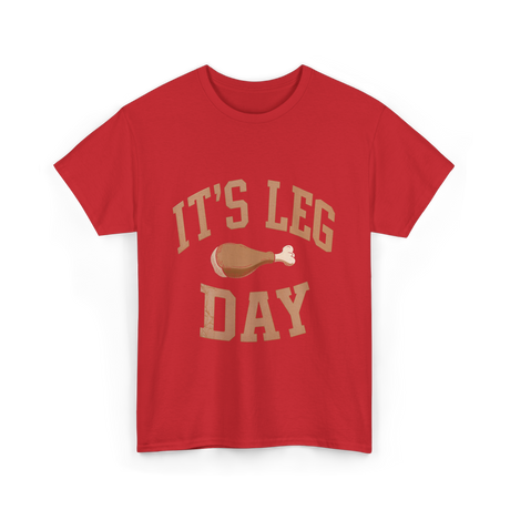 It's Leg Day Thanksgiving Turkey T-Shirt - Red