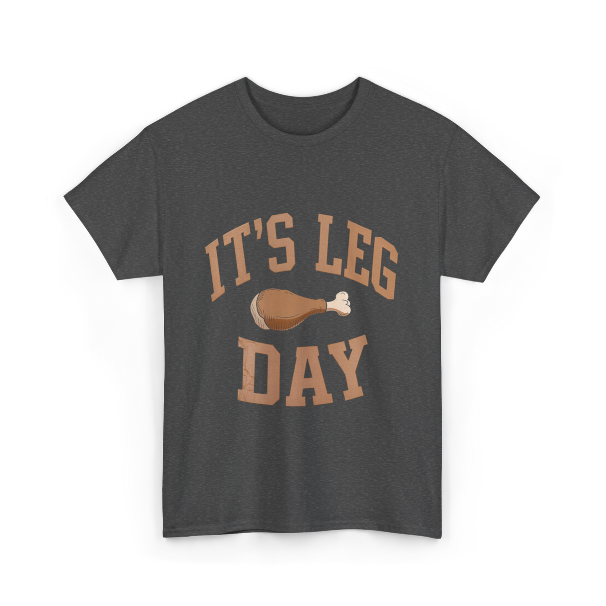 It's Leg Day Thanksgiving Turkey T-Shirt - Dark Heather