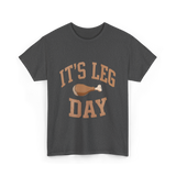 It's Leg Day Thanksgiving Turkey T-Shirt - Dark Heather