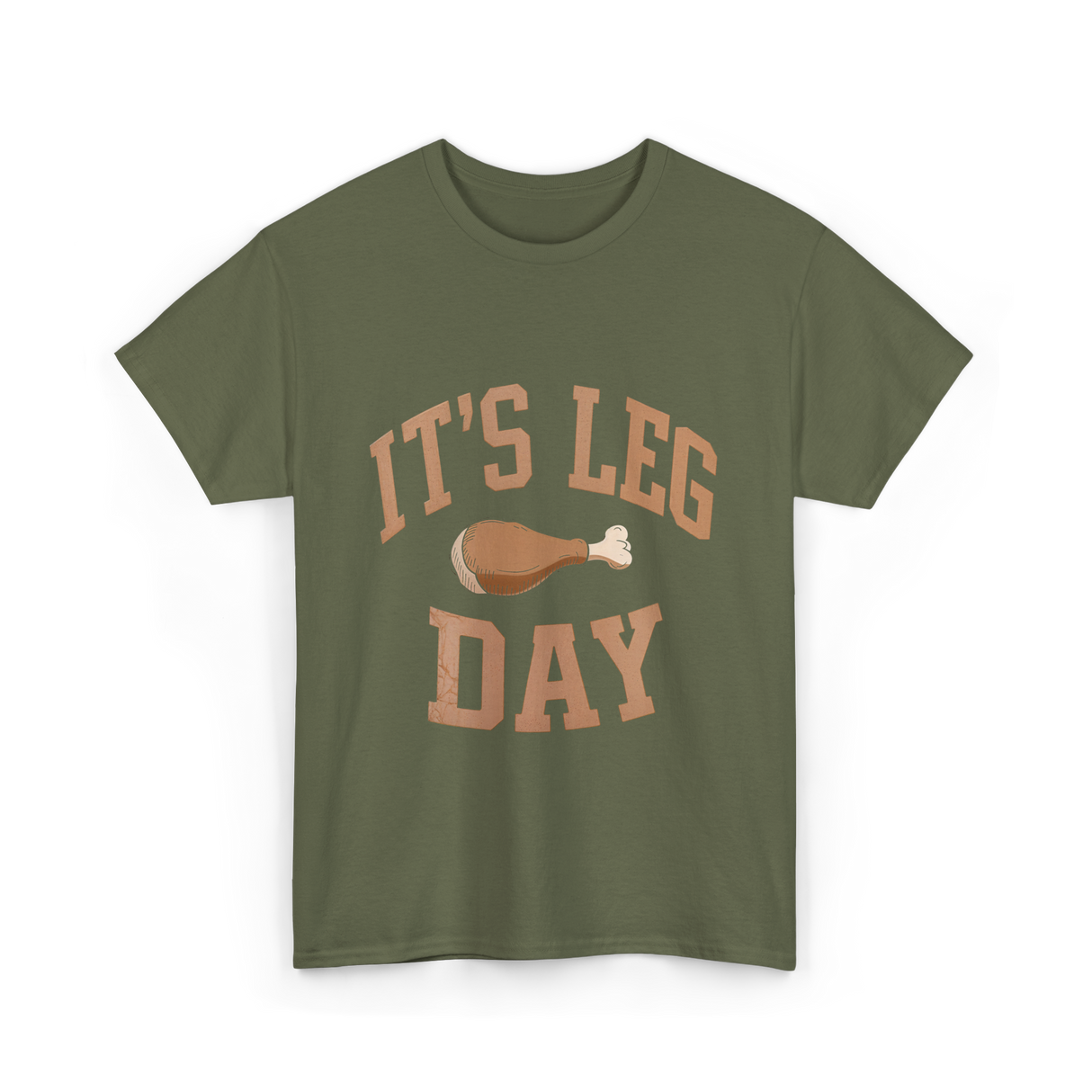 It's Leg Day Thanksgiving Turkey T-Shirt - Military Green