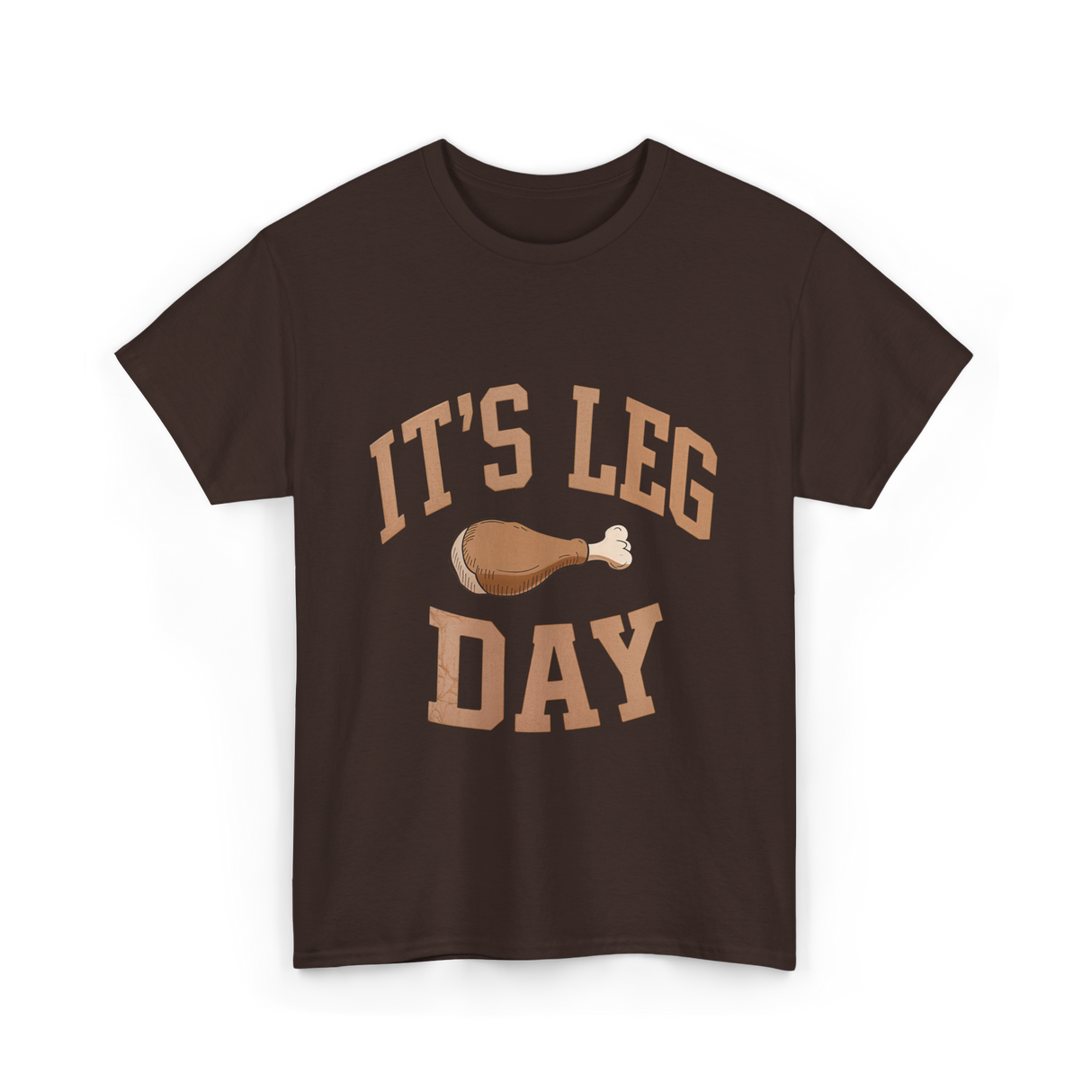 It's Leg Day Thanksgiving Turkey T-Shirt - Dark Chocolate