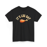 Its Leg Day Turkey T-Shirt - Black