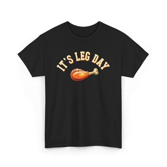 Its Leg Day Turkey T-Shirt - Black