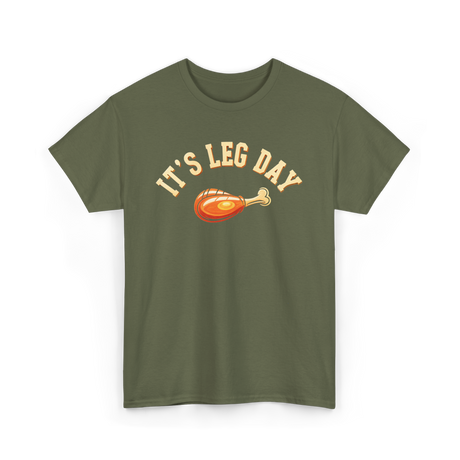 Its Leg Day Turkey T-Shirt - Military Green