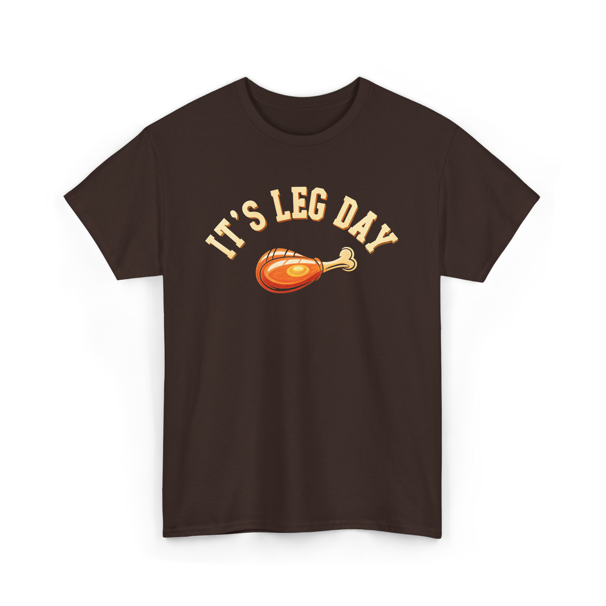 Its Leg Day Turkey T-Shirt - Dark Chocolate