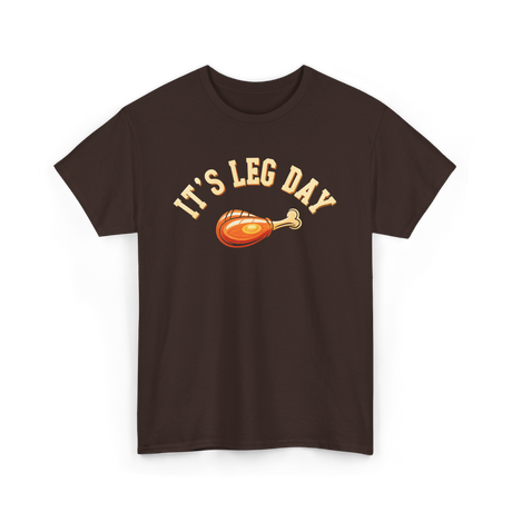 Its Leg Day Turkey T-Shirt - Dark Chocolate