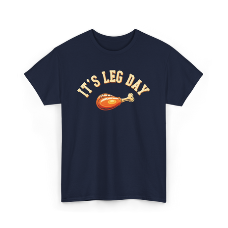 Its Leg Day Turkey T-Shirt - Navy