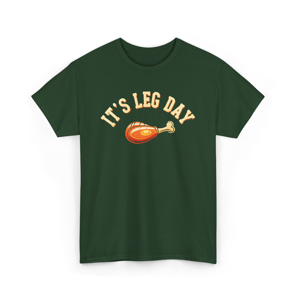 Its Leg Day Turkey T-Shirt - Forest Green