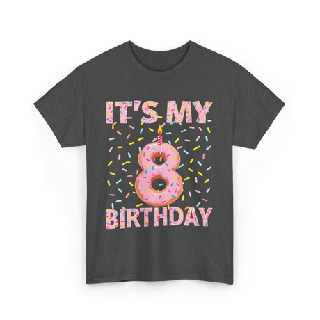 It's My 8 Birthday Celebration T-Shirt - Dark Heather