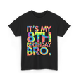 It's My 8th Birthday Bro Birthday T-Shirt - Black