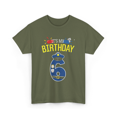 It's My Birthday 6 Police Officer T-Shirt - Military Green