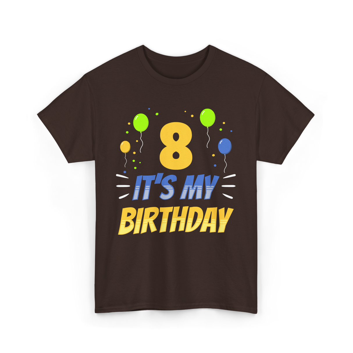 It's My Birthday Age Eight 8 T-Shirt - Dark Chocolate