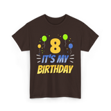 It's My Birthday Age Eight 8 T-Shirt - Dark Chocolate