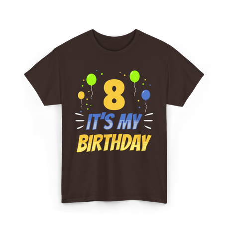 It's My Birthday Age Eight 8 T-Shirt - Dark Chocolate