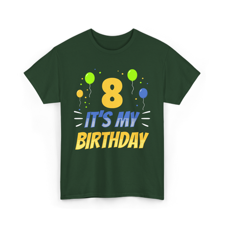 It's My Birthday Age Eight 8 T-Shirt - Forest Green