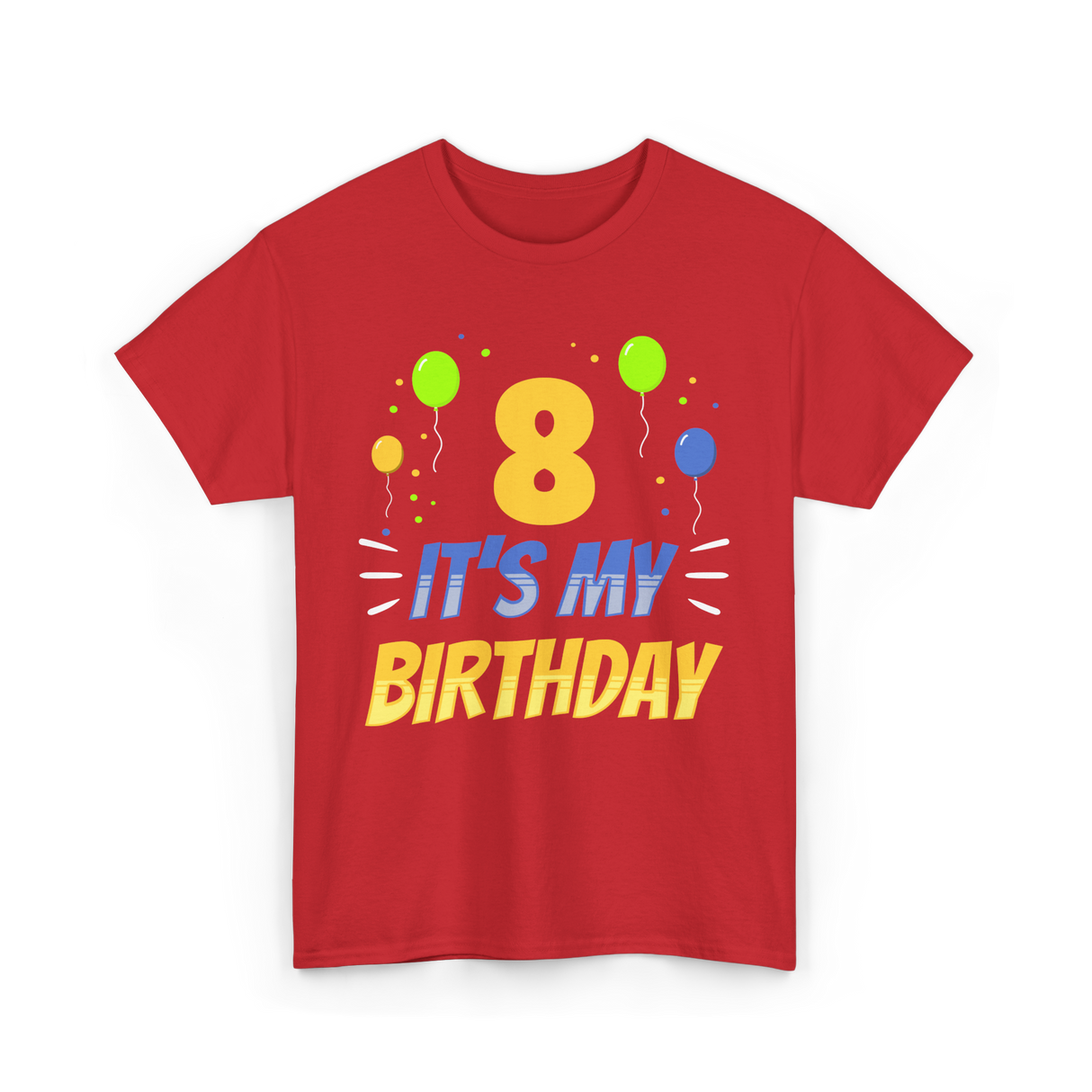 It's My Birthday Age Eight 8 T-Shirt - Red