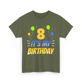 It's My Birthday Age Eight 8 T-Shirt - Military Green