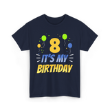 It's My Birthday Age Eight 8 T-Shirt - Navy