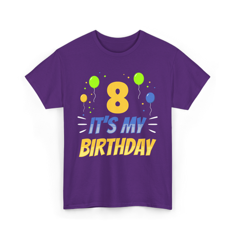 It's My Birthday Age Eight 8 T-Shirt - Purple