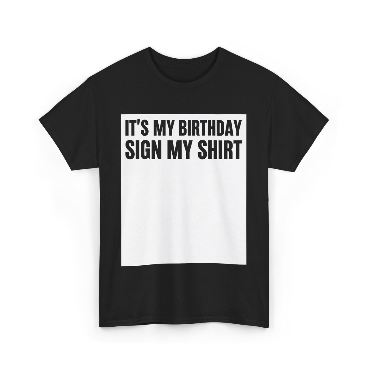 Birthday Sign My Shirt T-Shirt - Black