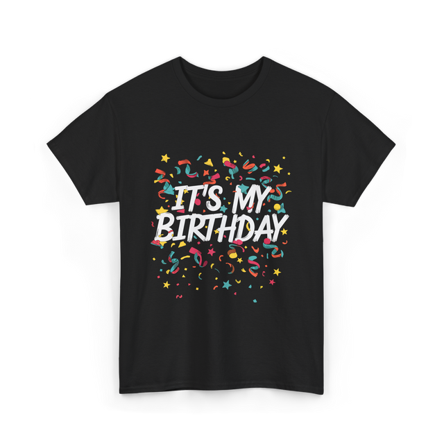 It's My Birthday Birthday Celebration T-Shirt - Black