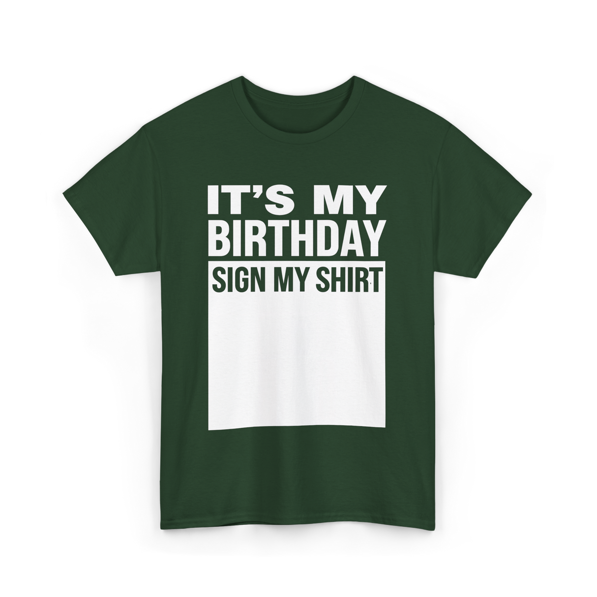 It's My Birthday Birthday Celebration T-Shirt - Forest Green