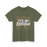 It's My Birthday Birthday Celebration T-Shirt - Military Green