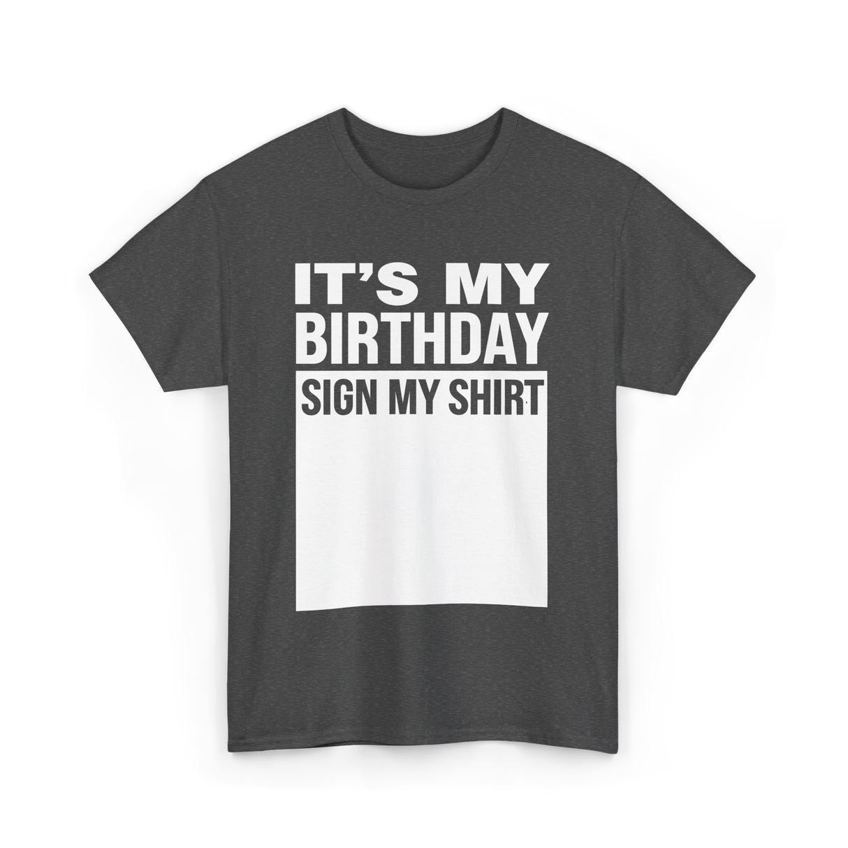 It's My Birthday Birthday Celebration T-Shirt - Dark Heather