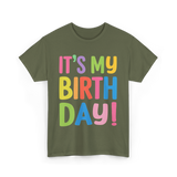 It's My Birthday Birthday Celebration T-Shirt - Military Green