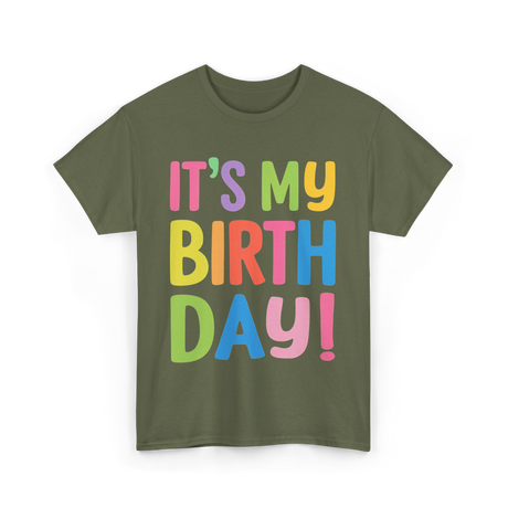 It's My Birthday Birthday Celebration T-Shirt - Military Green