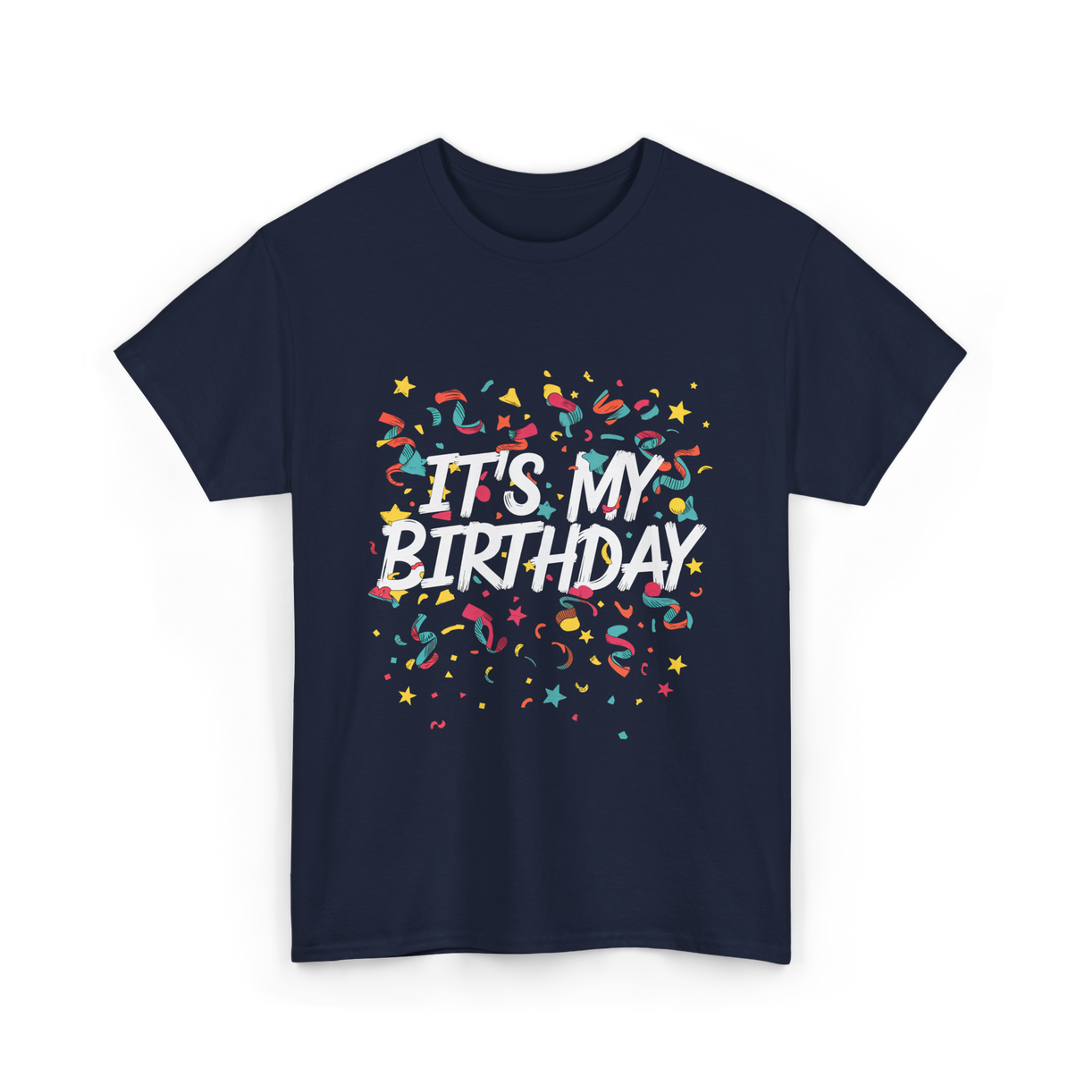 It's My Birthday Birthday Celebration T-Shirt - Navy