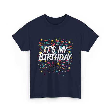 It's My Birthday Birthday Celebration T-Shirt - Navy