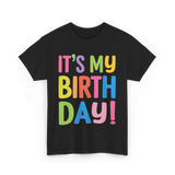 It's My Birthday Birthday Celebration T-Shirt - Black