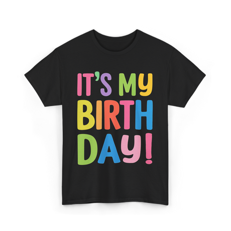 It's My Birthday Birthday Celebration T-Shirt - Black