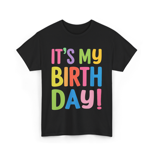 It's My Birthday Birthday Celebration T-Shirt - Black