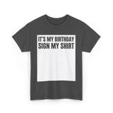 Birthday Sign My Shirt T-Shirt - Dark Heather