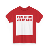 Birthday Sign My Shirt T-Shirt - Red