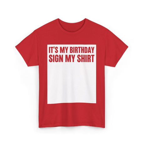 Birthday Sign My Shirt T-Shirt - Red