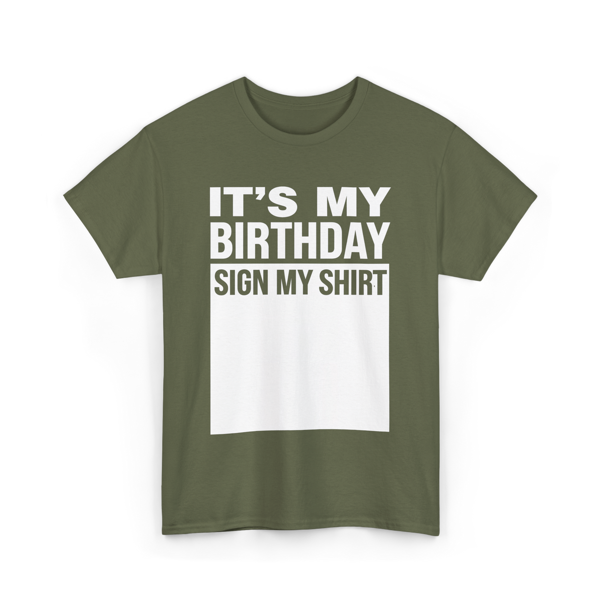 It's My Birthday Birthday Celebration T-Shirt - Military Green