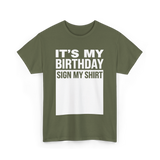 It's My Birthday Birthday Celebration T-Shirt - Military Green