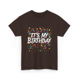 It's My Birthday Birthday Celebration T-Shirt - Dark Chocolate