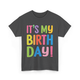 It's My Birthday Birthday Celebration T-Shirt - Dark Heather