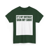 Birthday Sign My Shirt T-Shirt - Forest Green