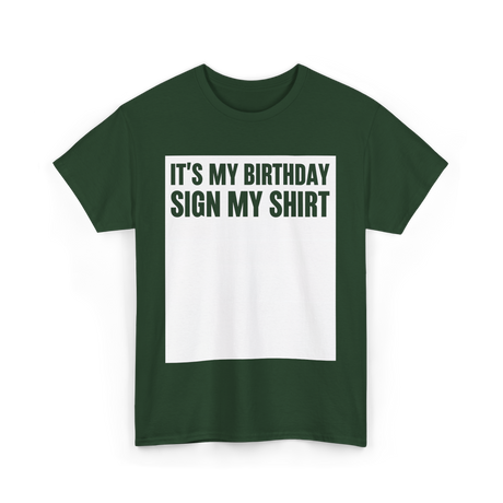 Birthday Sign My Shirt T-Shirt - Forest Green